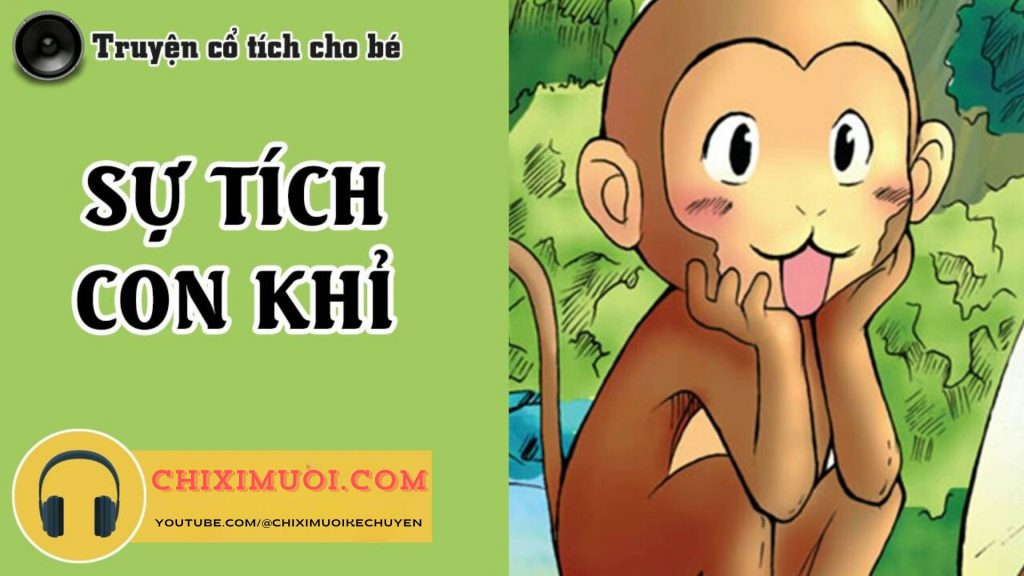 Chi xi muoi ke chuyen su tich con khi