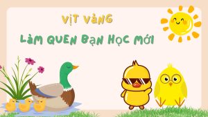 Vit vang lam quen ban hoc moi
