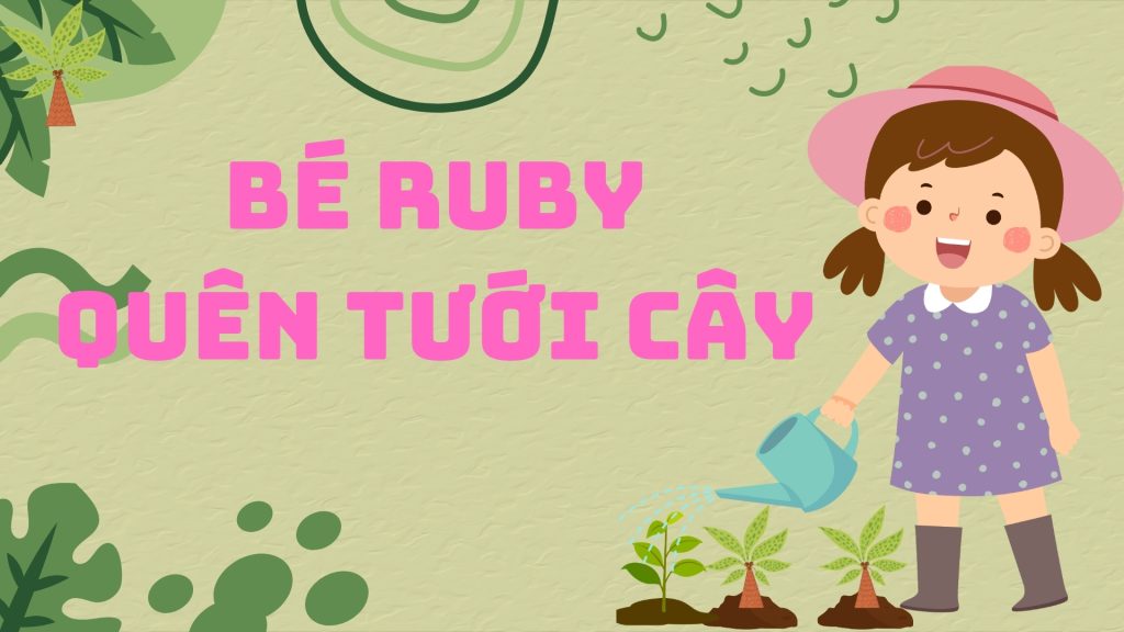 chi xi muoi ke chuyen be ruby quen tuoi cay