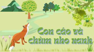 chi xi muoi ke truyen ngu ngon con cao va chum nho xanh