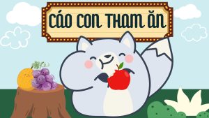truyện thiếu nhi cáo con tham ăn