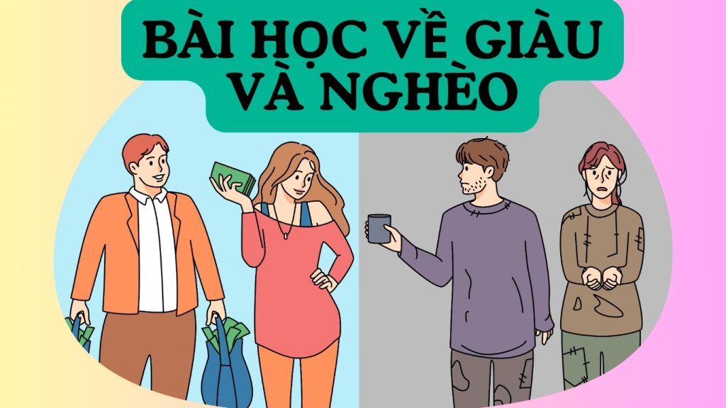 5 CÂU CHUYỆN BÀI HỌC VỀ GIÀU VÀ NGHÈO CHIXIMUOIKECHUYEN
