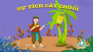 TRUYỆN CỔ TÍCH SỰ TÍCH CÂY CHUỐI CHỊ XÍ MUỘI KỂ CHUYỆN