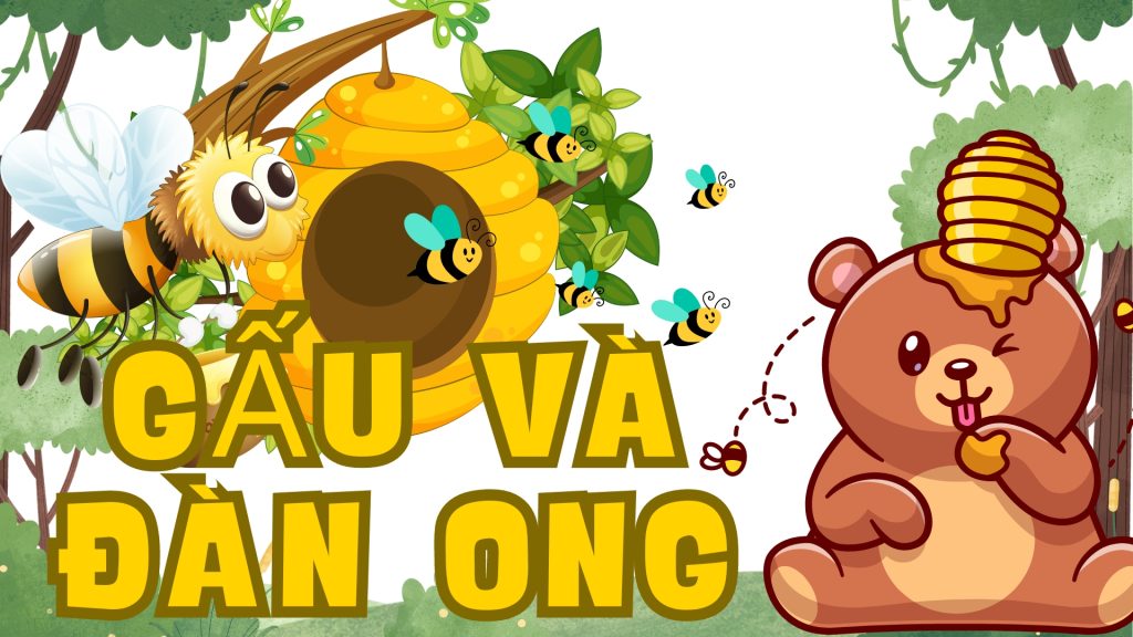TRUYỆN NGỤ NGÔN GẤU VÀ ĐÀN ONG