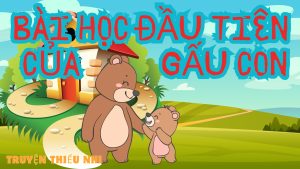 truyện thiếu nhi Bài học đầu tiên của gấu con