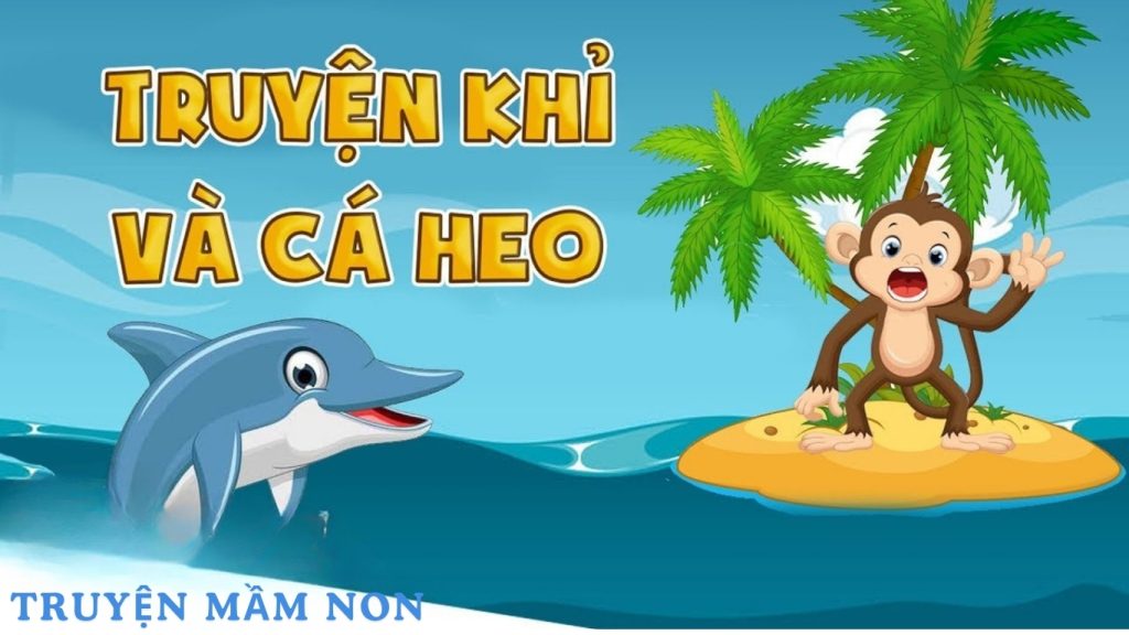 Truyện mầm non Khỉ và cá heo
