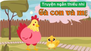 Truyện ngắn thiếu nhi Gà con và mẹ