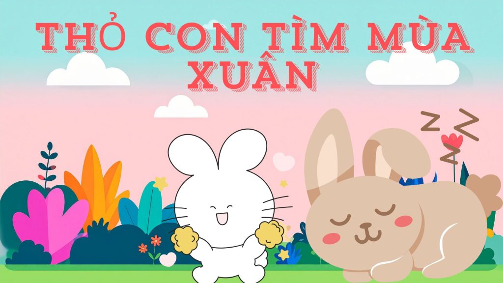 Truyện thiếu nhi Thỏ con tìm mùa xuân